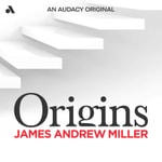 Logo of the podcast Origins with James Andrew Miller Logo of the podcast Origins with James Andrew Miller