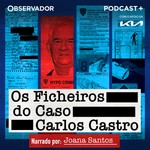 Logo of the podcast Os Ficheiros do Caso Carlos Castro Podcast Os Ficheiros do Caso Carlos Castro