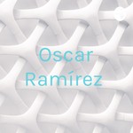 Logo of the podcast Oscar Ramírez Podcast Oscar Ramírez