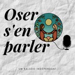 Logo of the podcast Oser s'en parler Podcast Oser s'en parler