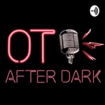 Logo of the podcast OT After Dark Podcast OT After Dark