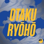 Logo of the podcast Otaku Ryōhō Podcast Otaku Ryōhō