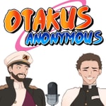 Logo of the podcast Otaku's Anonymous Logo of the podcast Otaku's Anonymous