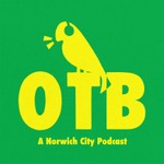 Logo of the podcast OTB: A Norwich City podcast Podcast OTB: A Norwich City podcast