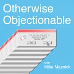 Logo of the podcast Otherwise Objectionable Podcast Otherwise Objectionable