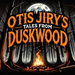 Logo of the podcast Otis Jiry’s Tales From Duskwood: A Horror Anthology and Scary Stories Podcast Podcast Otis Jiry’s Tales From Duskwood: A Horror Anthology and Scary Stories Podcast