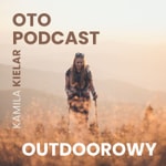 Logo of the podcast Oto Podcast Outdoorowy Podcast Oto Podcast Outdoorowy