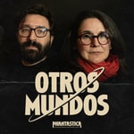 Logo of the podcast Otros Mundos (Phantastica.com) Podcast Otros Mundos (Phantastica.com)