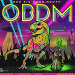 Our Big Dumb Mouth Podcast Our Big Dumb Mouth