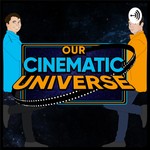 Logo of the podcast Our Cinematic Universe Podcast Our Cinematic Universe