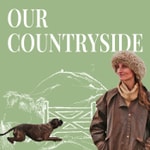Logo of the podcast Our Countryside Podcast Our Countryside