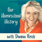 Logo of the podcast Our Homeschool History Podcast Our Homeschool History