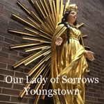 Logo of the podcast Our Lady of Sorrows Youngstown Podcast Our Lady of Sorrows Youngstown
