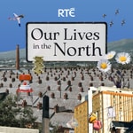 Logo of the podcast Our Lives in the North Podcast Our Lives in the North