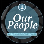 Logo of the podcast Our People: Holdeman Mennonite Stories Podcast Our People: Holdeman Mennonite Stories