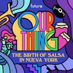 Logo of the podcast Our Thing: The Birth of Salsa in Nueva York Podcast Our Thing: The Birth of Salsa in Nueva York
