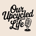 Logo of the podcast Our Upcycled Life Logo of the podcast Our Upcycled Life