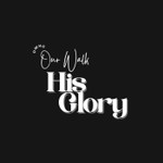 Logo of the podcast Our Walk, His Glory Podcast Our Walk, His Glory