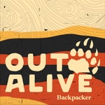 Logo of the podcast Out Alive from Backpacker Logo of the podcast Out Alive from Backpacker