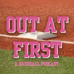 Logo of the podcast Out At First Podcast Out At First