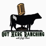 Logo of the podcast Out Here Ranching Podcast Out Here Ranching