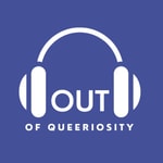 Out of Queeriosity Out of Queeriosity
