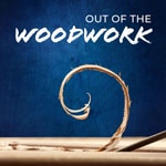 Podcast Out of the Woodwork