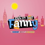 Podcast Out on her Fanny: A Podcast About The Nanny