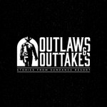 Logo of the podcast Outlaws & Outtakes Podcast Outlaws & Outtakes