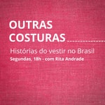 Logo of the podcast Outras Costuras: histórias do vestir no Brasil Podcast Outras Costuras: histórias do vestir no Brasil