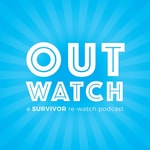 Podcast Outwatch: A Survivor Re-Watch Podcast