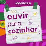 Logo of the podcast Ouvir para cozinhar Podcast Ouvir para cozinhar