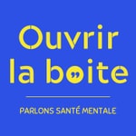Ouvrir la boite, parlons santé mentale Ouvrir la boite, parlons santé mentale