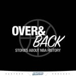 Over and Back: Stories About NBA History Podcast Over and Back: Stories About NBA History