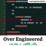 Over Engineered Podcast Over Engineered