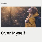 Podcast Over Myself with Angie Mullins