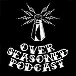Podcast Over Seasoned