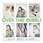 Logo of the podcast OVER THE BUBBLY〜BENI & SAKI Podcast OVER THE BUBBLY〜BENI & SAKI