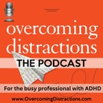 Overcoming Distractions-Thriving with ADHD, ADD