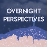 Logo of the podcast Overnight Perspectives Podcast Overnight Perspectives