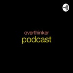 Podcast Overthinker podcast 