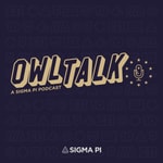 Logo of the podcast Owl Talk - A Sigma Pi Podcast Podcast Owl Talk - A Sigma Pi Podcast