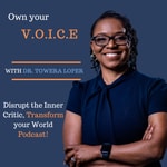 Logo of the podcast Own your V.O.I.C.E.: Disrupt the Inner Critic, Transform your World. Podcast Own your V.O.I.C.E.: Disrupt the Inner Critic, Transform your World.