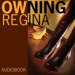 Logo of the podcast OWNING REGINA - Audiobook - Lesbian romance erotica novel (featuring BDSM) Podcast OWNING REGINA - Audiobook - Lesbian romance erotica novel (featuring BDSM)