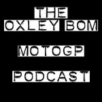 Logo of the podcast Oxley Bom MotoGP podcast Podcast Oxley Bom MotoGP podcast