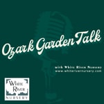 Logo of the podcast Ozark Garden Talk (with White River Nursery) Podcast Ozark Garden Talk (with White River Nursery)