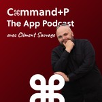 ⌘+P: The App Podcast par Clément Sauvage Podcast ⌘+P: The App Podcast par Clément Sauvage