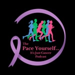 Logo of the podcast Pace Yourself... It's Just Cancer Podcast Pace Yourself... It's Just Cancer