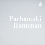 Logo of the podcast Pachamuki Hanuman Podcast Pachamuki Hanuman