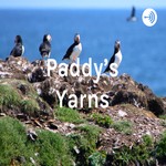 Logo of the podcast Paddy's Yarns Podcast Paddy's Yarns